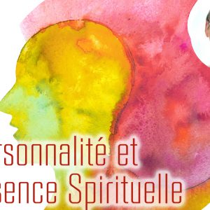Personnalité et Essence Spirituelle