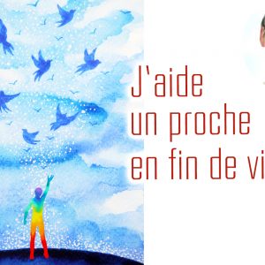 13/05 - J’aide un proche en fin de vie