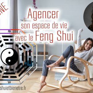 Atelier Agencer mon espace de vie avec le Feng Shui
